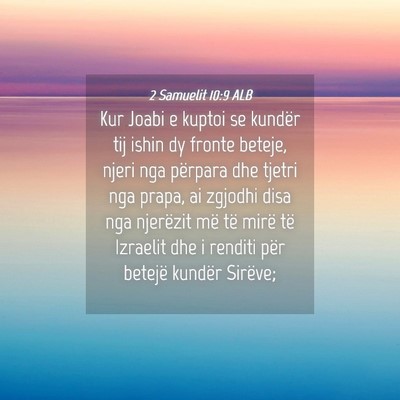 Picture 04 - 2 Samuelit 10:9 ALB - Kur Joabi e kuptoi se kundër tij ishin dy fronte - Bible Verse Picture