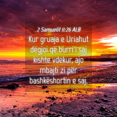 Picture 04 - 2 Samuelit 11:26 ALB - Kur gruaja e Uriahut dëgjoi që burri i saj - Bible Verse Picture