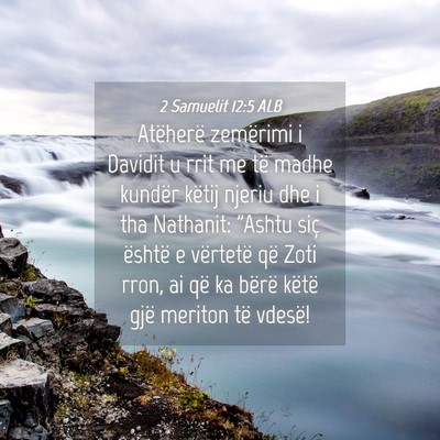 Picture 04 - 2 Samuelit 12:5 ALB - Atëherë zemërimi i Davidit u rrit me të madhe - Bible Verse Picture