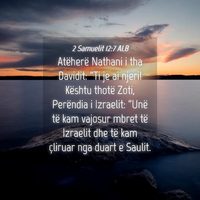Picture 04 - 2 Samuelit 12:7 ALB - Atëherë Nathani i tha Davidit: 