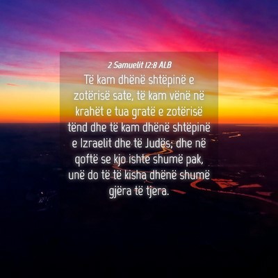 Picture 04 - 2 Samuelit 12:8 ALB - Të kam dhënë shtëpinë e zotërisë sate, të - Bible Verse Picture