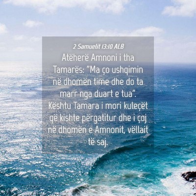 Picture 04 - 2 Samuelit 13:10 ALB - Atëherë Amnoni i tha Tamarës: 