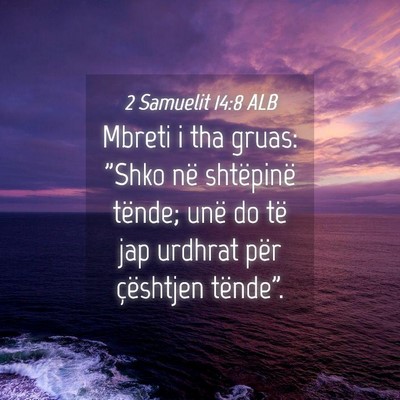 Picture 04 - 2 Samuelit 14:8 ALB - Mbreti i tha gruas: 
