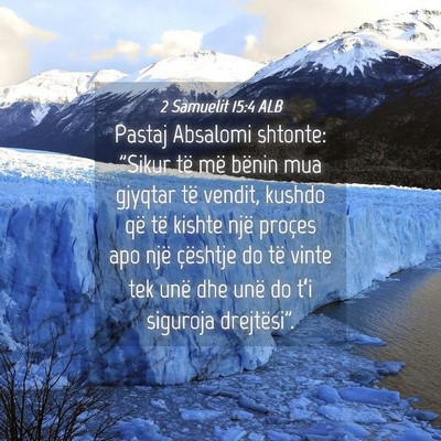 Picture 04 - 2 Samuelit 15:4 ALB - Pastaj Absalomi shtonte: 