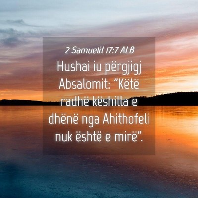 Picture 04 - 2 Samuelit 17:7 ALB - Hushai iu përgjigj Absalomit: 