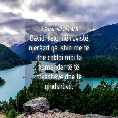 Picture 04 - 2 Samuelit 18:1 ALB - Davidi kaloi në revistë njerëzit që ishin me - Bible Verse Picture