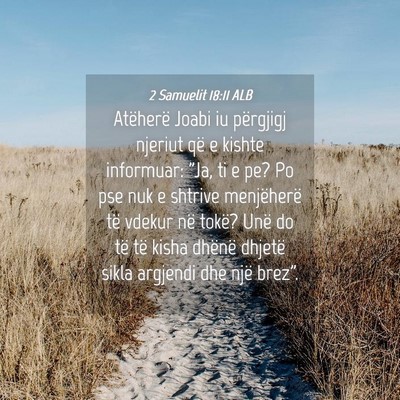 Picture 04 - 2 Samuelit 18:11 ALB - Atëherë Joabi iu përgjigj njeriut që e kishte - Bible Verse Picture