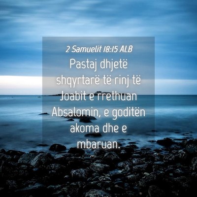 Picture 04 - 2 Samuelit 18:15 ALB - Pastaj dhjetë shqyrtarë të rinj të Joabit e - Bible Verse Picture