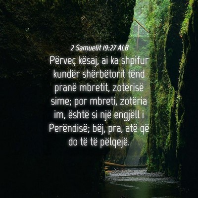 Picture 04 - 2 Samuelit 19:27 ALB - Përveç kësaj, ai ka shpifur kundër - Bible Verse Picture