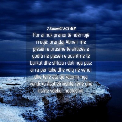 Picture 04 - 2 Samuelit 2:23 ALB - Por ai nuk pranoi të ndërrojë rrugë; prandaj - Bible Verse Picture