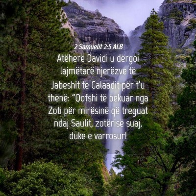 Picture 04 - 2 Samuelit 2:5 ALB - Atëherë Davidi u dërgoi lajmëtarë njerëzve - Bible Verse Picture