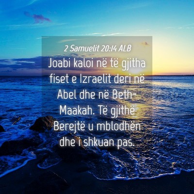 Picture 04 - 2 Samuelit 20:14 ALB - Joabi kaloi në të gjitha fiset e Izraelit deri - Bible Verse Picture