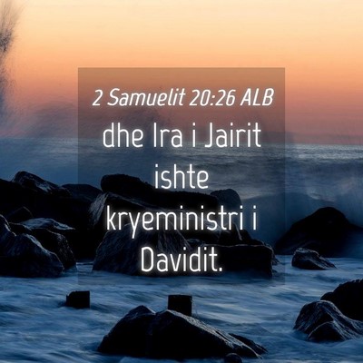 Picture 04 - 2 Samuelit 20:26 ALB - dhe Ira i Jairit ishte kryeministri i - Bible Verse Picture