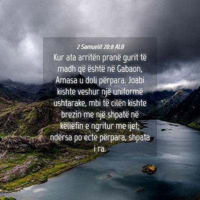Picture 04 - 2 Samuelit 20:8 ALB - Kur ata arritën pranë gurit të madh që - Bible Verse Picture