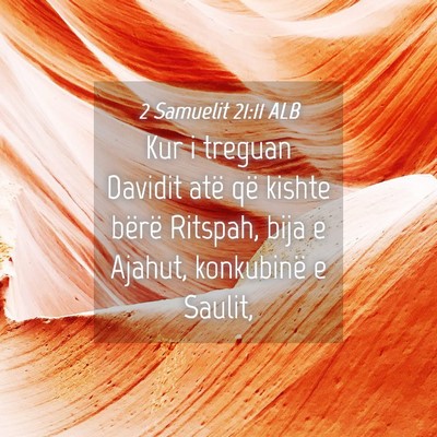 Picture 04 - 2 Samuelit 21:11 ALB - Kur i treguan Davidit atë që kishte bërë - Bible Verse Picture
