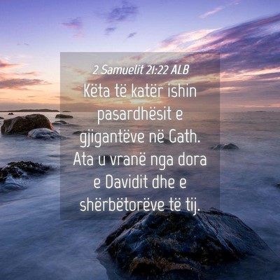 Picture 04 - 2 Samuelit 21:22 ALB - Këta të katër ishin pasardhësit e gjigantëve - Bible Verse Picture