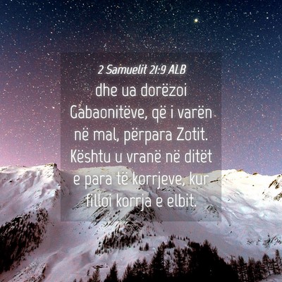 Picture 04 - 2 Samuelit 21:9 ALB - dhe ua dorëzoi Gabaonitëve, që i varën në - Bible Verse Picture