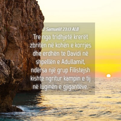 Picture 04 - 2 Samuelit 23:13 ALB - Tre nga tridhjetë krerët zbritën në kohën e - Bible Verse Picture