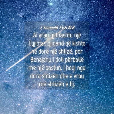 Picture 04 - 2 Samuelit 23:21 ALB - Ai vrau gjithashtu një Egjiptas gjigand që - Bible Verse Picture