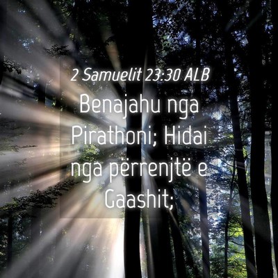 Picture 04 - 2 Samuelit 23:30 ALB - Benajahu nga Pirathoni; Hidai nga përrenjtë e - Bible Verse Picture