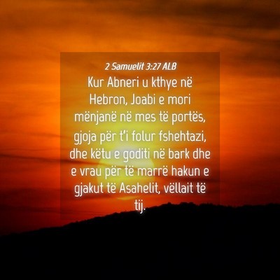 Picture 04 - 2 Samuelit 3:27 ALB - Kur Abneri u kthye në Hebron, Joabi e mori - Bible Verse Picture