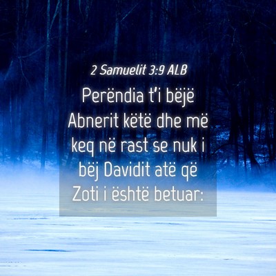 Picture 04 - 2 Samuelit 3:9 ALB - Perëndia t’i bëjë Abnerit këtë dhe më keq - Bible Verse Picture