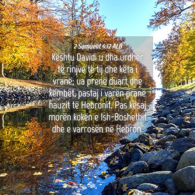 Picture 04 - 2 Samuelit 4:12 ALB - Kështu Davidi u dha urdhër të rinjve të tij - Bible Verse Picture