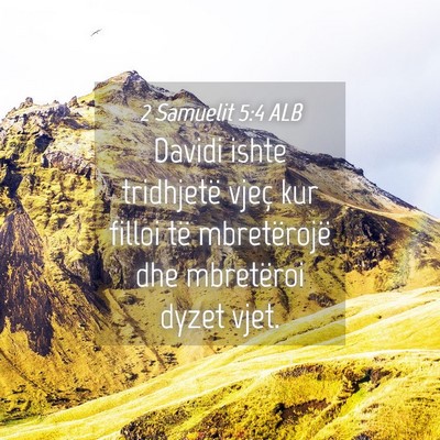 Picture 04 - 2 Samuelit 5:4 ALB - Davidi ishte tridhjetë vjeç kur filloi të - Bible Verse Picture