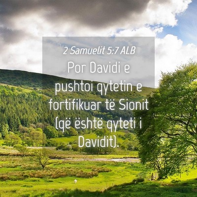 Picture 04 - 2 Samuelit 5:7 ALB - Por Davidi e pushtoi qytetin e fortifikuar të - Bible Verse Picture