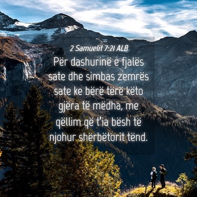 Picture 04 - 2 Samuelit 7:21 ALB - Për dashurinë e fjalës sate dhe simbas zemrës - Bible Verse Picture