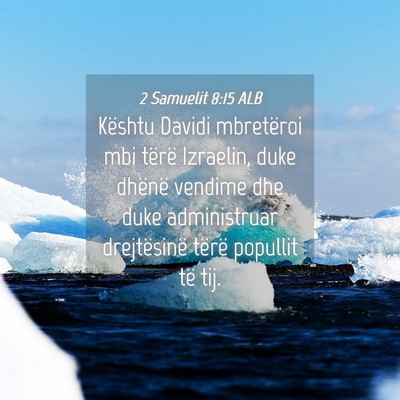 Picture 04 - 2 Samuelit 8:15 ALB - Kështu Davidi mbretëroi mbi tërë Izraelin, - Bible Verse Picture