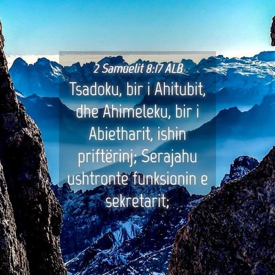 Picture 04 - 2 Samuelit 8:17 ALB - Tsadoku, bir i Ahitubit, dhe Ahimeleku, bir i - Bible Verse Picture