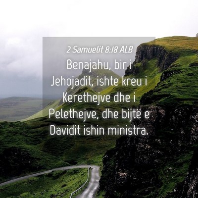 Picture 04 - 2 Samuelit 8:18 ALB - Benajahu, bir i Jehojadit, ishte kreu i - Bible Verse Picture