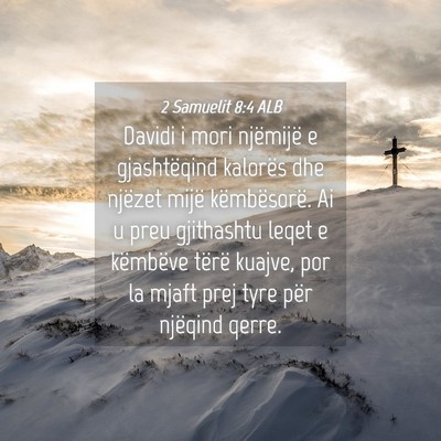 Picture 04 - 2 Samuelit 8:4 ALB - Davidi i mori njëmijë e gjashtëqind kalorës - Bible Verse Picture