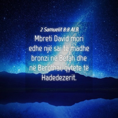 Picture 04 - 2 Samuelit 8:8 ALB - Mbreti David mori edhe një sai të madhe bronzi - Bible Verse Picture