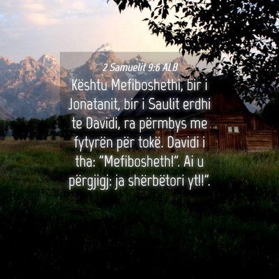 Picture 04 - 2 Samuelit 9:6 ALB - Kështu Mefiboshethi, bir i Jonatanit, bir i - Bible Verse Picture