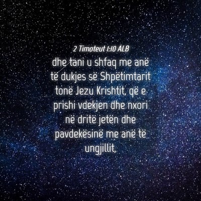 Picture 04 - 2 Timoteut 1:10 ALB - dhe tani u shfaq me anë të dukjes së - Bible Verse Picture