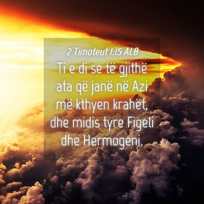 Picture 04 - 2 Timoteut 1:15 ALB - Ti e di se të gjithë ata që janë në Azi më - Bible Verse Picture