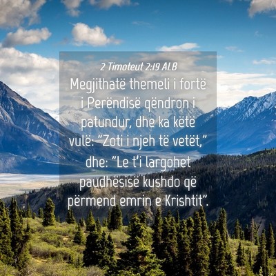Picture 04 - 2 Timoteut 2:19 ALB - Megjithatë themeli i fortë i Perëndisë - Bible Verse Picture