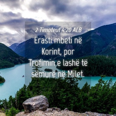 Picture 04 - 2 Timoteut 4:20 ALB - Erasti mbeti në Korint, por Trofimin e lashë - Bible Verse Picture