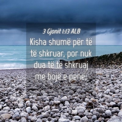 Picture 04 - 3 Gjonit 1:13 ALB - Kisha shumë për të të shkruar, por nuk dua - Bible Verse Picture