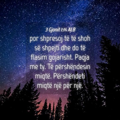 Picture 04 - 3 Gjonit 1:14 ALB - por shpresoj të të shoh së shpejti dhe do të - Bible Verse Picture