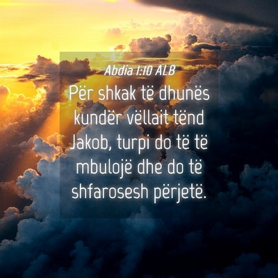 Picture 04 - Abdia 1:10 ALB - Për shkak të dhunës kundër vëllait tënd - Bible Verse Picture