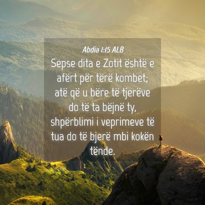 Picture 04 - Abdia 1:15 ALB - Sepse dita e Zotit është e afërt për tërë - Bible Verse Picture