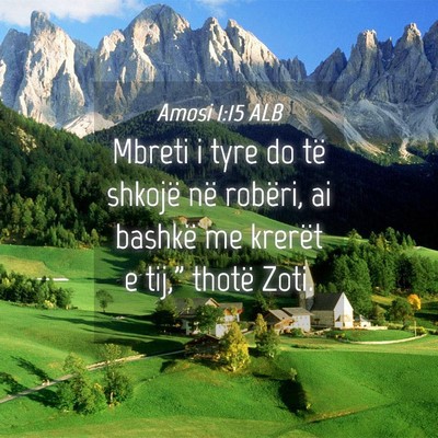 Picture 04 - Amosi 1:15 ALB - Mbreti i tyre do të shkojë në robëri, ai - Bible Verse Picture