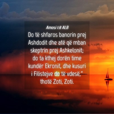Picture 04 - Amosi 1:8 ALB - Do të shfaros banorin prej Ashdodit dhe atë që - Bible Verse Picture