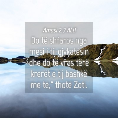 Picture 04 - Amosi 2:3 ALB - Do të shfaros nga mesi i tij gjykatësin dhe do - Bible Verse Picture