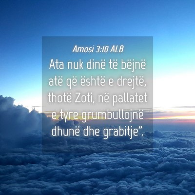 Picture 04 - Amosi 3:10 ALB - Ata nuk dinë të bëjnë atë që është e - Bible Verse Picture