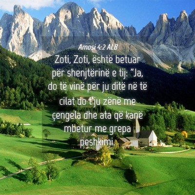 Picture 04 - Amosi 4:2 ALB - Zoti, Zoti, është betuar për shenjtërinë e - Bible Verse Picture