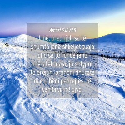 Picture 04 - Amosi 5:12 ALB - Unë, pra, njoh sa të shumta janë shkeljet - Bible Verse Picture